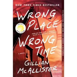 Wrong Place Wrong Time: A Novel by Gillian McAllister [Paperback Book]