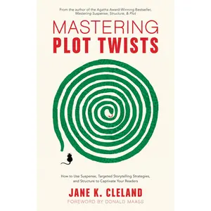 USED-Mastering Plot Twists: How to Use Suspense, Targeted Storytelling Strategies, and Structure to Captivate Your Readers by Cleland, Jane K. (Paperback)