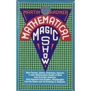 USED-Mathematical Magic Show: More Puzzles, Games, Diversions, Illusions and Other Mathematical Sleight-Of-Mind from Scientific American by Martin Gardner (Paperback)