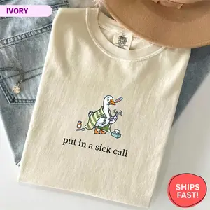 Comfort Colors Put In A Sick Call T-Shirt, Correctional Nurse Tee, Funny Jail Nurse Graphic Tees, Prison Nurse Shirt, Sick Goose Tee, Call Out Sick
