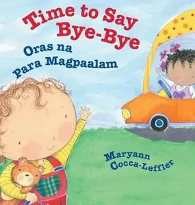 USED-Time to Say Bye-Bye / Oras na Para Magpaalam: Babl Children's Books in Tagalog and English by Cocca-Leffler, Maryann (Hardcover)