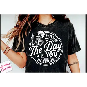 Have the day you deserve T-Shirt Comfort Color 1717, Peace sign skeleton, Funny karma, Snarky, Funny skeleton, Best Gift for Him, for Her, deserve, High Quality, Full Colors Casual Cotton