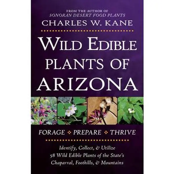 Wild Edible Plants of Arizona -- Charles W. Kane, Paperback