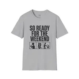 So Ready for the Weekend T-Shirt | Weekend Vibes, Stick Figure Icons