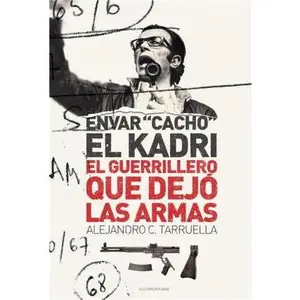 USED-Envar Cacho El Kadri : el guerrillero que dejó las armas by ALEJANDRO TARRUELLA (Paperback)
