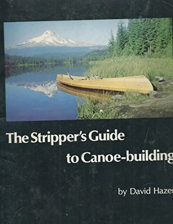 USED-The Stripper's Guide to Canoe-Building by David Hazen (Paperback)