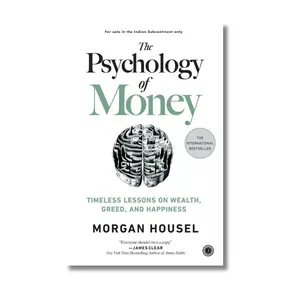 The Physiology of Money by Morgan Housel: Psychology of Wealth, Financial Behavior, Mindset Mastery & the Science Behind Financial Success