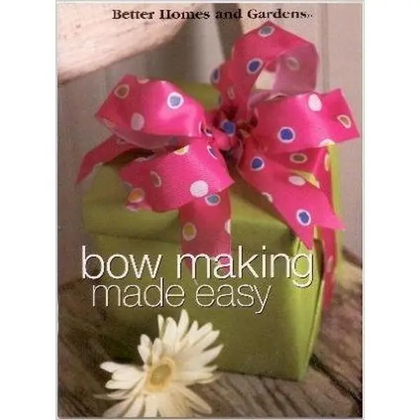 USED Book - Bow Making Made Easy By Better Homes and Gardens by Better Homes and Gardens (Paperback) - english