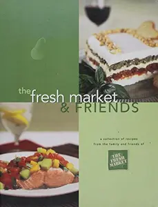 USED-The Fresh Market & Friends by Ray Berry (Unknown)