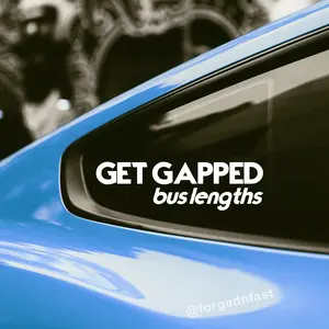 Get gapped bus lengths funny car sticker decal