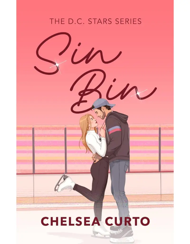 Sin Bin (The D.C. Stars Book 5) by Chelsea Curto – Hockey Romance Novel | Contemporary Sports Romance & BookTok Favorite | Paperback/Hardcover