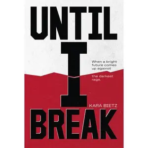 USED-Until I Break by Bietz, Kara M. (Hardcover)