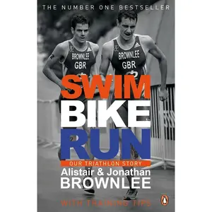 USED-Swim, Bike, Run: Our Triathlon Story by Brownlee, Alistair (Paperback)