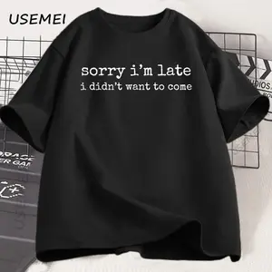 Funny Introvert Sarcastic Quote T-Shirt, Sorry I'm Late I Didn't Want To Come Graphic Tee