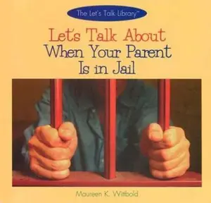 USED-Let's Talk About When Your Parent Is in Jail (The Let's Talk Library) by Maureen Wittbold (Unknown)