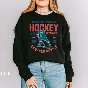 Everything I Know About Hockey I Learned  Sweatshirt  Gift For Fan