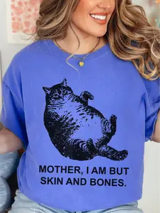 Mother I Am but Skin and Bones ~ CC Unisex Size Garment Dyed T-Shirt Printed in the USA