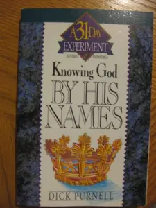 USED-Knowing God by His Names (A 31-Day Experiment) by Dick Purnell (Paperback)