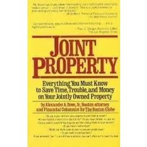 USED-Joint Property: Everything You Must Know to Save Time, Trouble, and Money on Your Jointly Owned Property by Alexander A. Bove (Paperback)