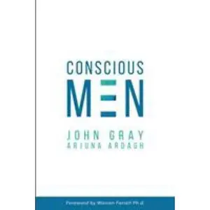 USED-Conscious Men: Mastering the New Man Code for Success and Relationships by Gray, John (Paperback)