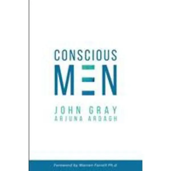 USED-Conscious Men: Mastering the New Man Code for Success and Relationships by Gray, John (Paperback)