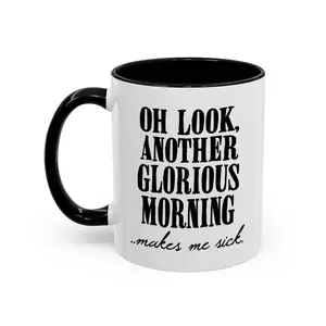 Stylish Ceramic Coffee Cup, Funny Hocus Pocus "Oh Look Another Glorious Morning That Makes Me Sick" Beverage Drinkware Mug - scs14300