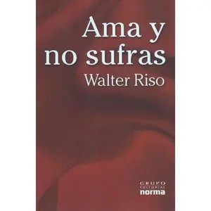 USED-Ama y No Sufras (Spanish Edition) by Walter Riso (Paperback)