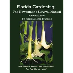 USED-Florida Gardening: The Newcomer's Survival Manual by Brandies, Monica M. (Paperback)