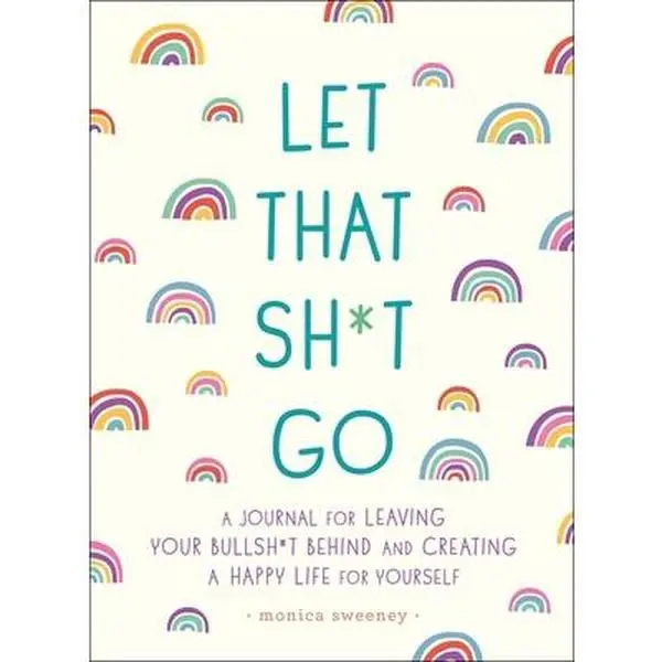 Used Soft Cover Self-Improvement Guided Journal - Let That Sh*t Go by Monica Sweeney (English, 128 Pages, 0.65 lbs) - inspirations, guided journaling, leaving bullsh*t behind, creating a happy life, gifts for adulting women, ideal for self-growth