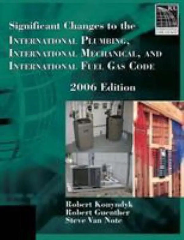 USED-Significant Changes to the International Plumbing, International Mechanical, and International Fuel Gas Code, 2006 Edition by Robert Konyndyk (Paperback)