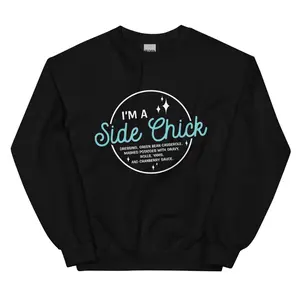 I'm A Side Chick Unisex Sweatshirt - Funny Thanksgiving Outfit - Casual Soft Cotton Classic Preshrunk Athletic Collar Athletic Collar