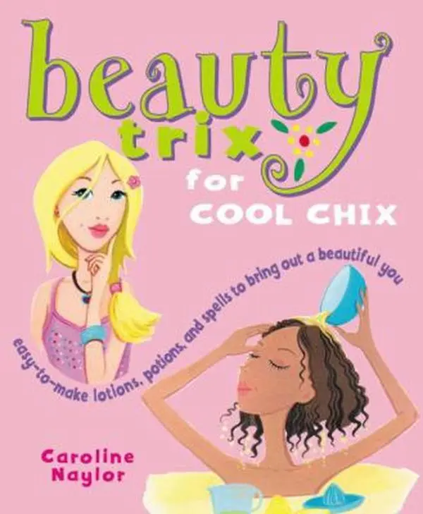 USED-Beauty Trix for Cool Chix: Easy-To-Make Lotions, Potions, and Spells to Bring Out a Beautiful You by Caroline Naylor (Paperback)