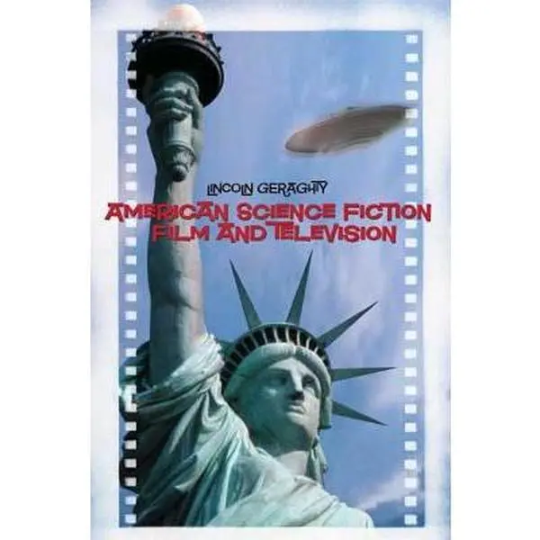 USED-American Science Fiction Film and Television by Geraghty, Lincoln (Paperback)
