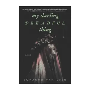 My Darling Dreadful Thing: A Gothic Horror Novel