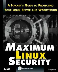 USED-Maximum Linux Security: A Hacker's Guide to Protecting Your Linux Server and Workstation by Anonymous (Paperback)