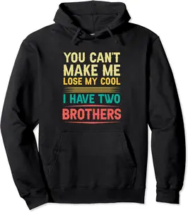 Brother Sister - Can't lose my Cool I have two Brothers Pullover Hoodie - 68B09VH7P5N4