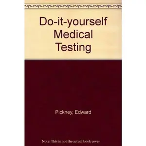 USED-Do-It-Yourself Medical Testing: 240 Tests You Can Perform at Home by Cathey Pinckney (Paperback)