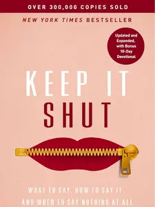 Keep It Shut: What to Say, How to Say It, and When to Say Nothing at All (Updated and Expanded, Including a Bonus 10-Day Devotional) Paperback – November 4, 2025