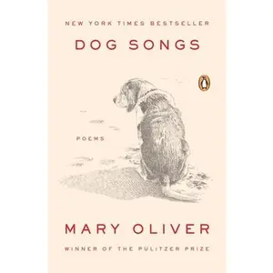 Dog Songs: Poems -- Mary Oliver, Paperback