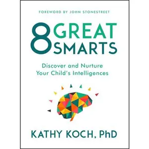 USED-8 Great Smarts: Discover and Nurture Your Child's Intelligences by Koch Phd, Kathy (Paperback)