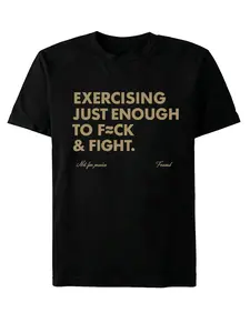Exercising Just Enough to Fuck & Fight Gym Fitness Theme Print T-Shirt, American Street Style Streetwear Casual Short Sleeve Top, Loose-Fitting Relaxed Fit Long Tee
