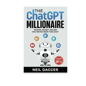 The ChatGPT Millionaire: Making Money Online has never been this EASY (Chat GPT and Generative AI Mastery Series) Paperback – January 19, 2023