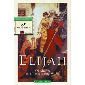 USED-Elijah: Obedience in a Threatening World by Castleman, Robbie (Paperback)