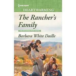 USED-The Rancher's Family: A Clean Romance (The Hitching Post Hotel, 7) by Barbara White Daille (Unknown)