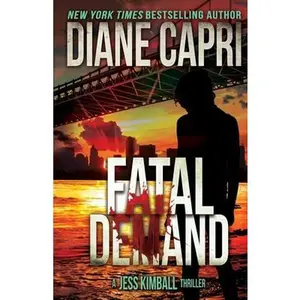 USED-Fatal Demand: A Jess Kimball Thriller by Capri, Diane (Paperback)