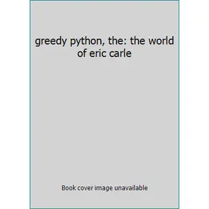 USED Book - greedy python, the: the world of eric carle by Carle, Eric (Hardcover) - english