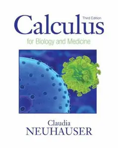 USED-Calculus For Biology and Medicine (3rd Edition) (Calculus for Life Sciences Series) by Claudia Neuhauser (Hardcover)