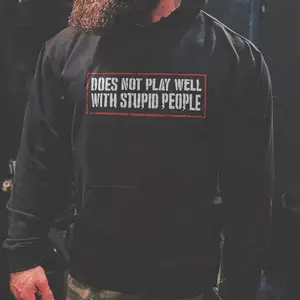 Does Not Play Well With Stupid People Hoodie Unisex Hoodies