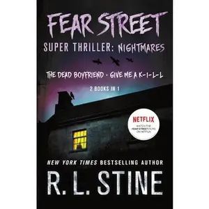 Fear Street Super Thriller: Nightmares: (2 Books in 1: The Dead Boyfriend; Give Me a K-I-L-L) -- R. L. Stine, Paperback