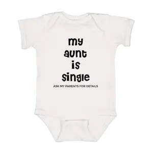 My Aunt Is Single Onesie, Funny Baby Bodysuit, Newborn Bodysuit, Baby item, Baby Shower Gift